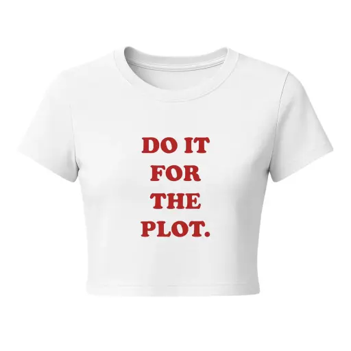 Do It for the Plot Bold Quote Crop Tee